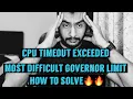 How to handle CPU time limit exceeded error most difficult governor limit analysis interview