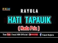 Download Lagu Rayola - HATI TAPAUIK ( Karaoke ) Nada Pria