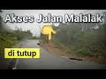 Jalan Malalak di tutup,ada taban \u0026 sejumlah titik longsor menimbun badan jalan