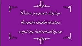 Roll Program to display number Rhombus structure Output loop limit enter by user