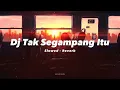 Download Lagu Dj Tak Segampang Itu Slowed Reverb 🎧