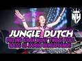 DJ JUNGLE DUTCH PALING ENAK BUAT TINGGI FULL BASS DI JAMIN BERGOYANG!!