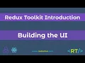 Building the UI Redux Toolkit Introduction React