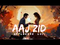 Download Lagu 𝗔𝗔𝗝 𝗭𝗜𝗗 𝗞𝗔𝗥 𝗥𝗛𝗔 | 𝗟𝗢𝗙𝗜 𝗠𝗨𝗦𝗜𝗖 | 𝗠𝗜𝗡𝗗 𝗥𝗘𝗟𝗔𝗫  | 𝗟𝗢𝗩𝗘 𝗦𝗢𝗡𝗚 | 𝗕𝗬 𝗖𝗠𝗔