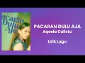 Aqeela Calista - Pacaran Dulu Aja Lirik Lagu