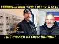 Frauditor Audits Post Office Gets Trespassed by Cops HAHAHA