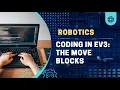 Coding in EV3 The Move blocks