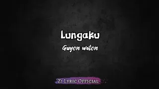 Download Lungaku - Guyon Waton (Lirik Lagu) MP3