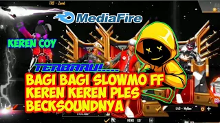 Download BAGI BAGI SLOWMO FF KEREN TERBARU || BECKSOUND NYA KEREN KEREN MP3