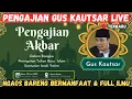 Gus Kautsar Live⁉️ Penuh Manfaat \u0026 Ilmu Barokah #guskautsar #pengajianguskautsar