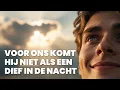 Download Lagu Bemoedigingvideo | Voor ons komt Jezus niet als een dief in de nacht