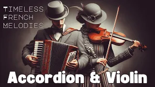 Accordion and Violin - Timeless French Melodies 🪗🎻