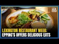Lexington Restaurant Week Epping s offers delicious eats in historic neighborhood