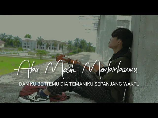 Download MP3 dan ku bertemu dia temaniku sepanjang waktu (AKU MASIH MEMIKIRKANMU) tik tok cover agusriansyah