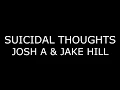 Download Lagu Josh A \u0026 Jake Hill - Suicidal Thoughts (Lyrics)