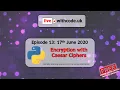 Episode 13 live withcode uk Python Live Coding Caesar Cipher with Exception Handling