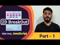 2d Break-out game using JavaScript Part-1 in Hindi
