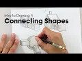 Intro to Drawing 4 Connecting Shapes