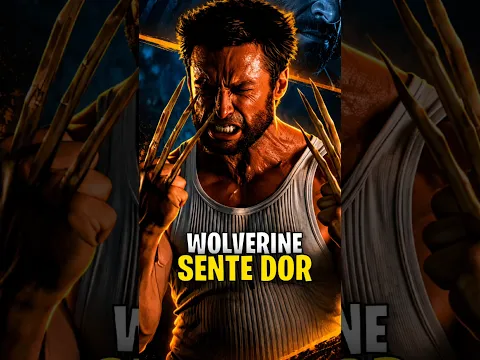 Por que o Wolverine sente dor toda vez que usa suas garras?