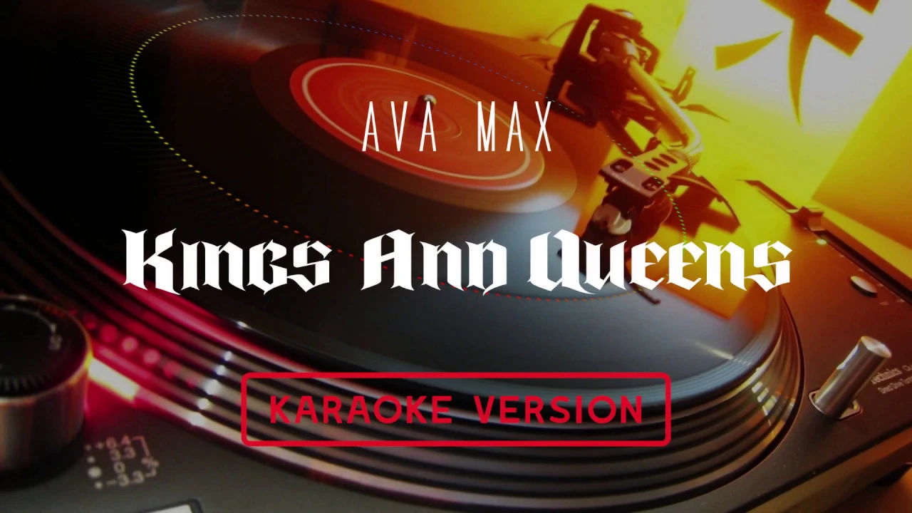 AVA MAX - KINGS AND QUEENS KARAOKE VERSION AVA MAX - KINGS AND QUEENS KARAOKE VERSION