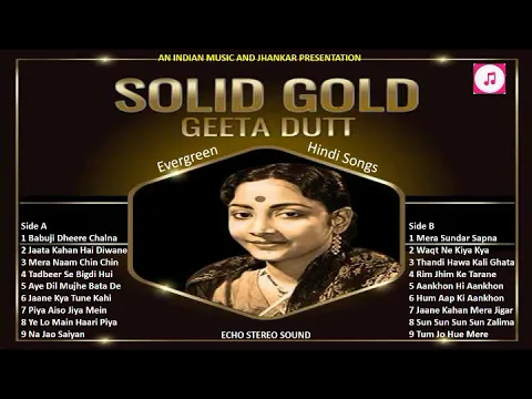 Download MP3 गीता दत्त के सदाबहार गीत SOLID GOLD GEETA DUTT Evergreen Hindi Songs ECHO STEREO SOUND II 2019