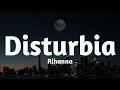 Download Lagu Rihanna - Disturbia(Lyrics)🎶