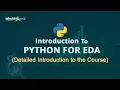 Python for EDA - Introduction to Course Course Structure Syllabus and Overview of Data Analysis