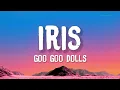 Download Lagu Goo Goo Dolls - Iris (Lyrics)