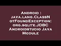 Android java lang ClassNotFoundException org sqlite JDBC Androidstudio Java Module