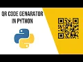 How to create a QR Code generator and scanner in Python 2022