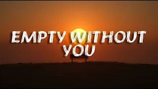 Empty Without You