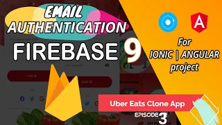 Firebase 9 Email based Authentication Ionic 5 Angular Uber Eats Clone App Episode - 3