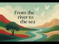 From the River to the Sea | Freedom Song for Palestine | Official Video