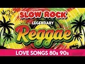Download Lagu Slow Rock Reggae Love Songs 2025 💕 Relaxing Romantic Hits
