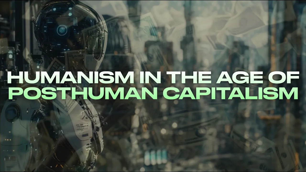 HUMANISM IN THE AGE OF POSTHUMAN CAPITALISM (OR: THE HYSTERICAL SUBLIME) (w/ Matthew Flisfeder)