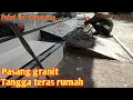 CARA PASANG GRANIT ANAK TANGGA TERAS RUMAH
