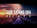 Download Lagu NDX A.K.A. -  Sido Sayang Ora (Official Music) Lyrics