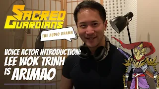 LEE WOK TRINH is SACRED GUARDIAN ARIMAO - Voice Actor Introduction