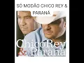 Download Lagu SÓ MODÃO PARA OUVIR EM CHURRASCO AS MELHORES PARTE 01  CHICO REY E PARANÁ
