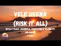 Lagu Vele Uyena (Risk It All) – Skyla Tylaa, JAZZWRLD, Thukuthela, Elaine ft. Solaariss | Full Lyrics