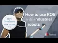 ROS Developers LIVE-Class How to use ROS with industrial robots ROS Industrial