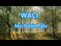 Download Lagu WALI -- Aku Tidak Malu