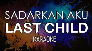 Download Last Child - Sadarkan Aku KARAOKE by Midimidi MP3