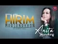 ANITA MANULLANG - Hirim Marianakkon (Official Audio) Lagu Batak Terpopuler