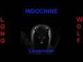 Indochine - L'aventurier - Extended Wolf