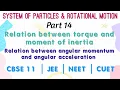 Part 14 Torque and Moment of inertia Angular momentum and angular acceleration Numerical CBSE 11