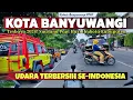 Lagu KOTA UDARA TERBERSIH SE-INDONESIA! Suasana Ibukota Kabupaten Banyuwangi Terbaru di Awal Tahun 2026