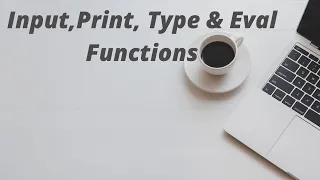 Input Print Type Eval Functions in Python