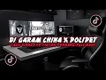Lagu DJ GARAM CHINA X POLIPET || FYP TIKTOK TERBARU 2025 YANG KALIAN CARI‼️🔥