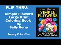 Flip Thru - NEW RELEASE Simple Flowers Large Print Coloring Book by Sally Berry